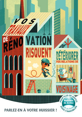 Les huissiers de justice accompagnent et sécurisent vos travaux et projets immobiliers.
